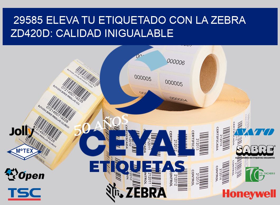 29585 Eleva tu Etiquetado con la Zebra ZD420D: Calidad Inigualable