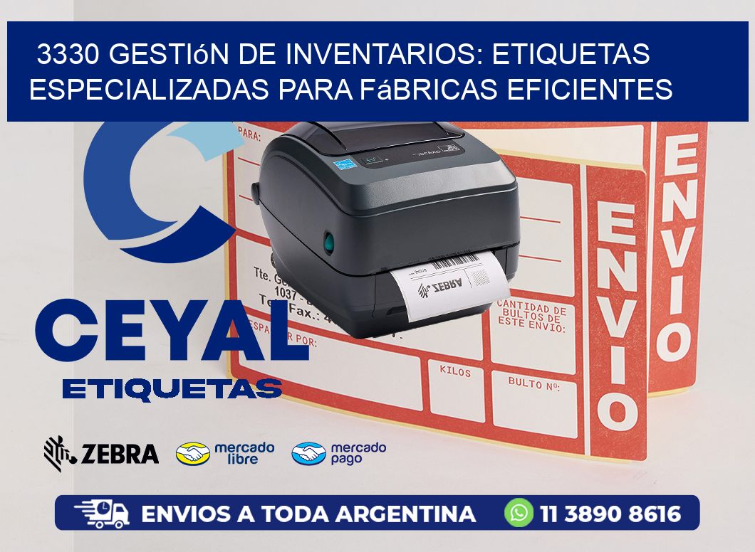 3330 Gestión de Inventarios: Etiquetas Especializadas para Fábricas Eficientes