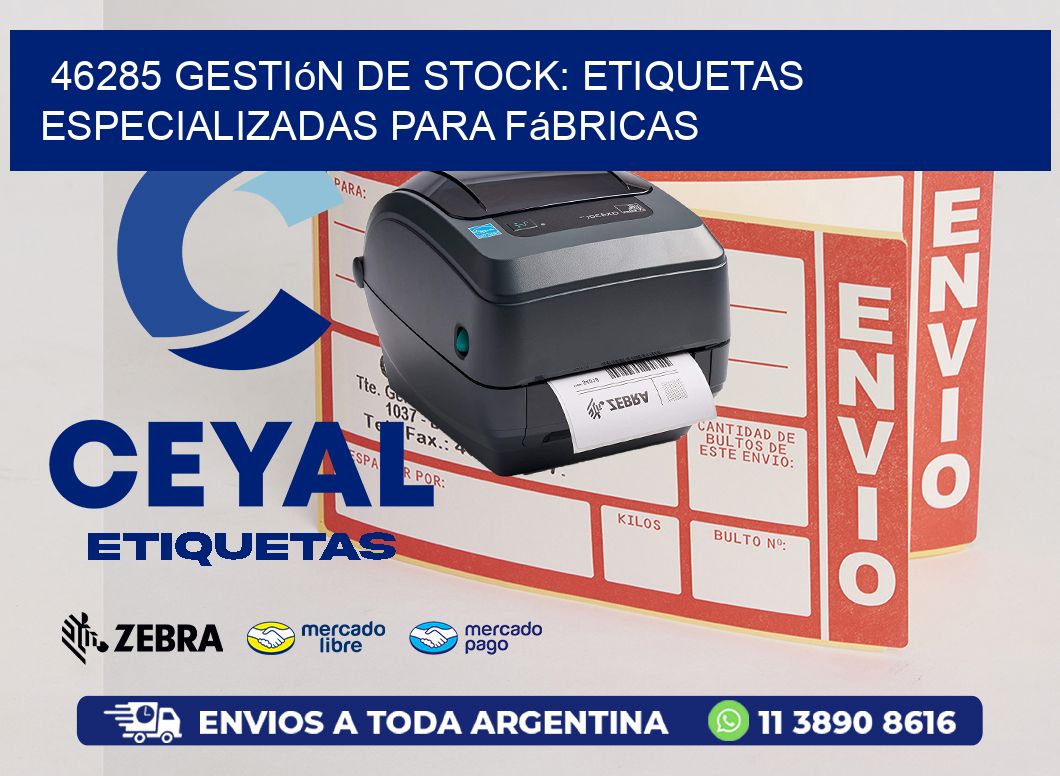 46285 Gestión de Stock: Etiquetas Especializadas para Fábricas