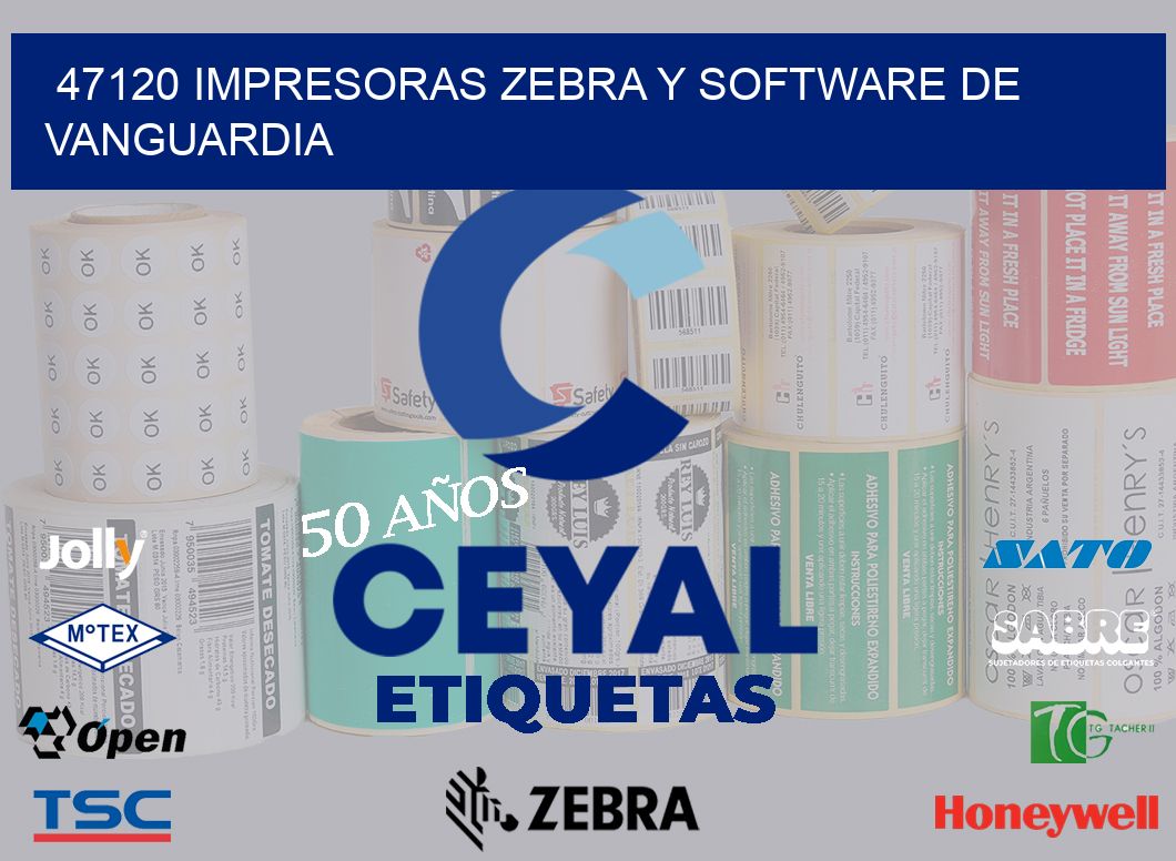 47120 Impresoras Zebra y Software de Vanguardia