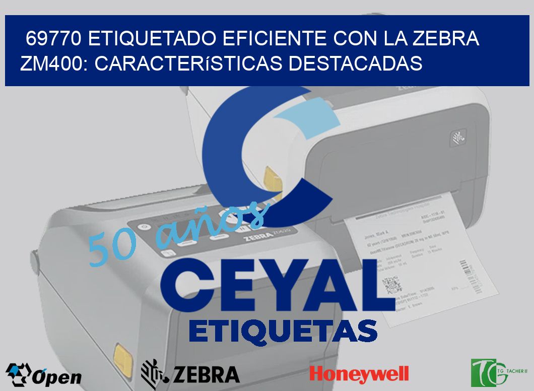 69770 Etiquetado Eficiente con la Zebra ZM400: Características Destacadas