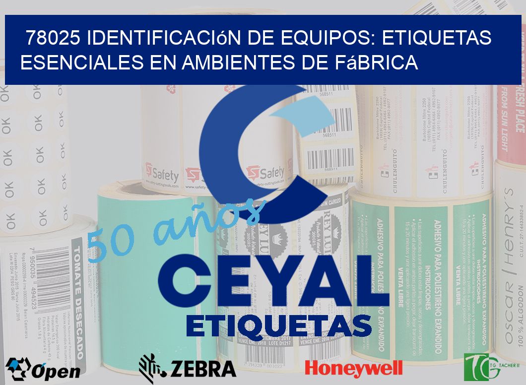 78025 Identificación de Equipos: Etiquetas Esenciales en Ambientes de Fábrica