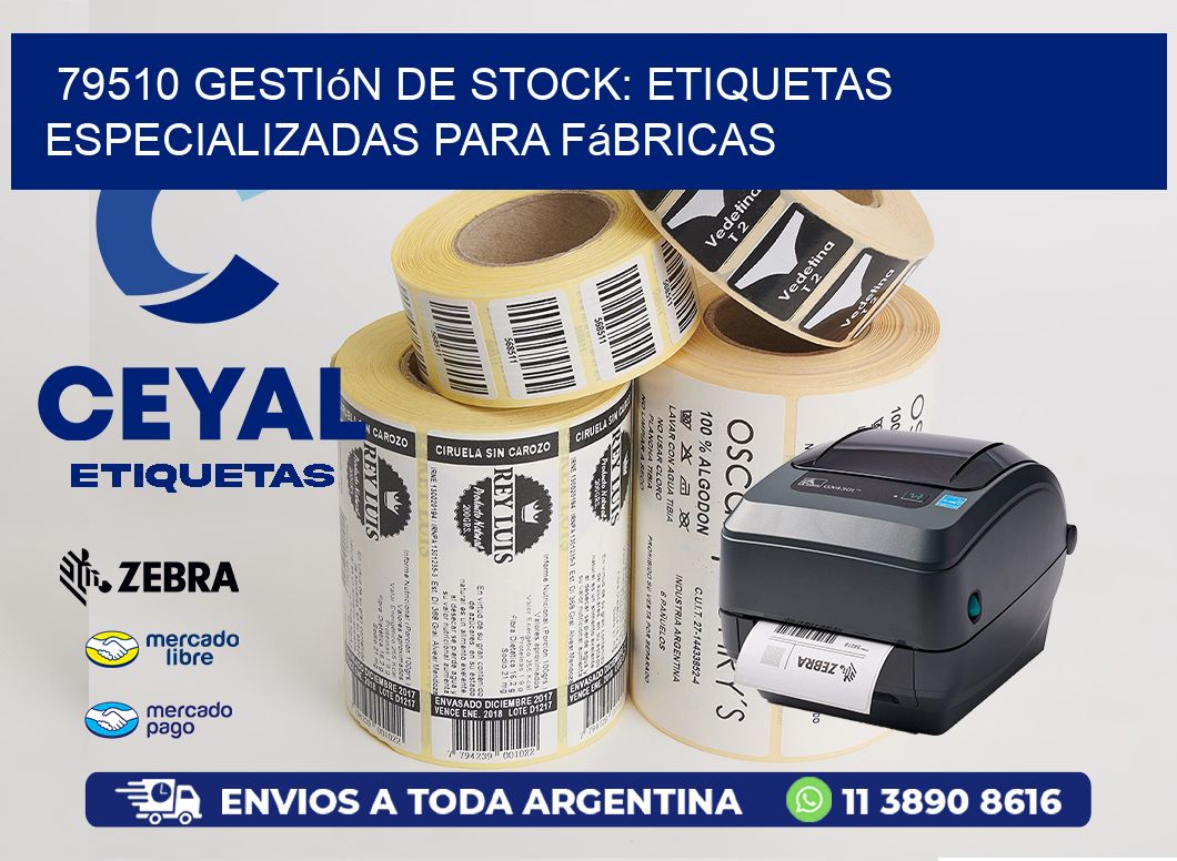 79510 Gestión de Stock: Etiquetas Especializadas para Fábricas