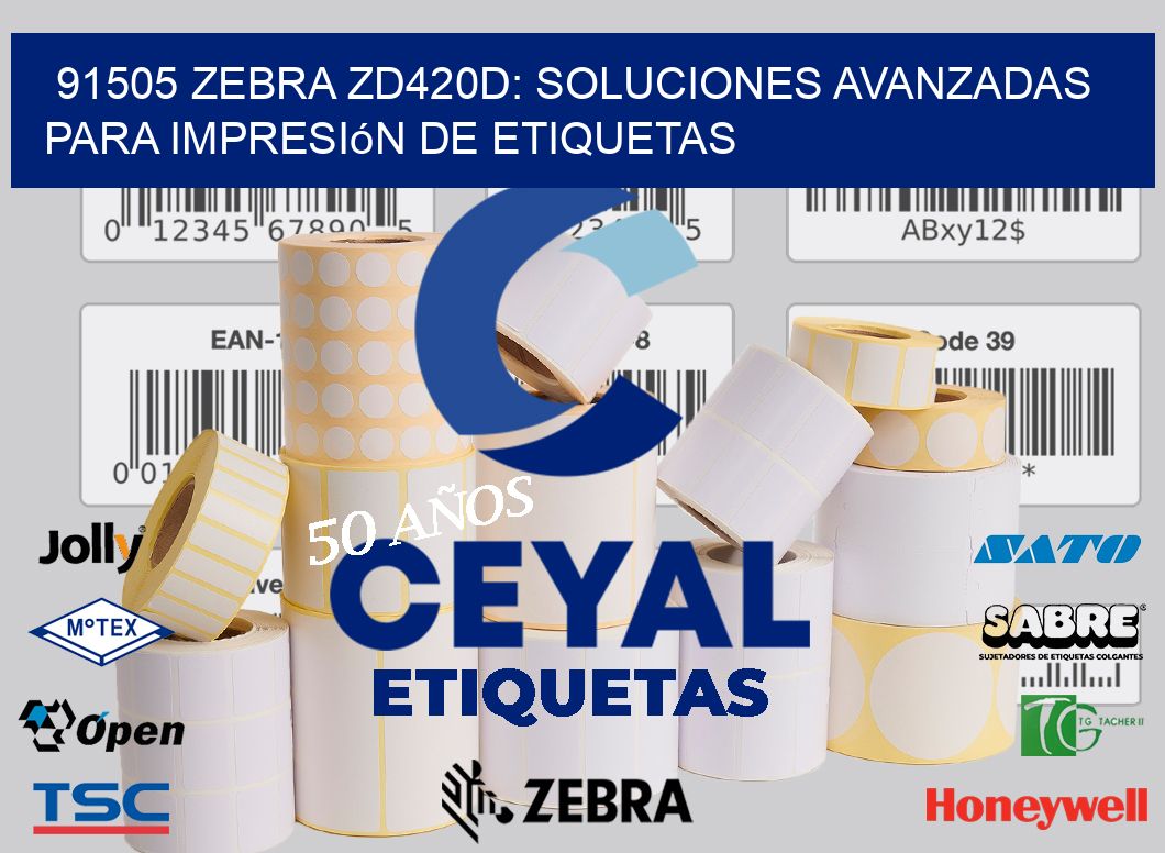 91505 Zebra ZD420D: Soluciones Avanzadas para Impresión de Etiquetas