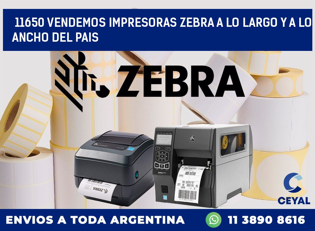 11650 VENDEMOS IMPRESORAS ZEBRA A LO LARGO Y A LO ANCHO DEL PAIS