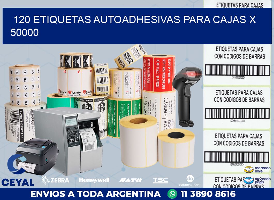 120 ETIQUETAS AUTOADHESIVAS PARA CAJAS X 50000