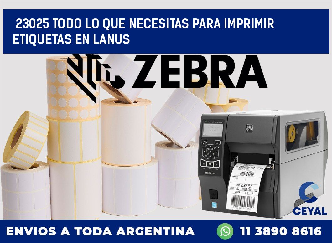 23025 TODO LO QUE NECESITAS PARA IMPRIMIR ETIQUETAS EN LANUS