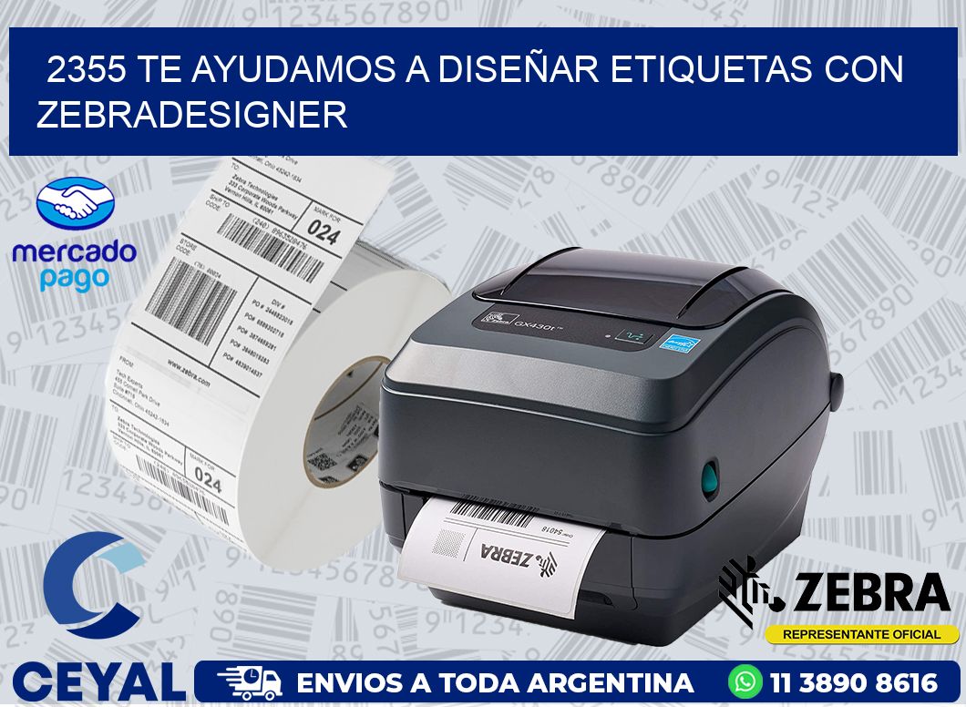 2355 TE AYUDAMOS A DISEÑAR ETIQUETAS CON ZEBRADESIGNER