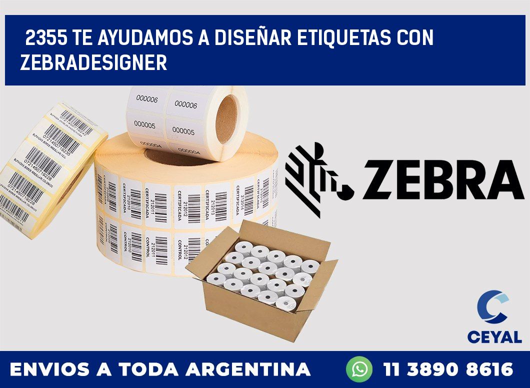 2355 TE AYUDAMOS A DISEÑAR ETIQUETAS CON ZEBRADESIGNER