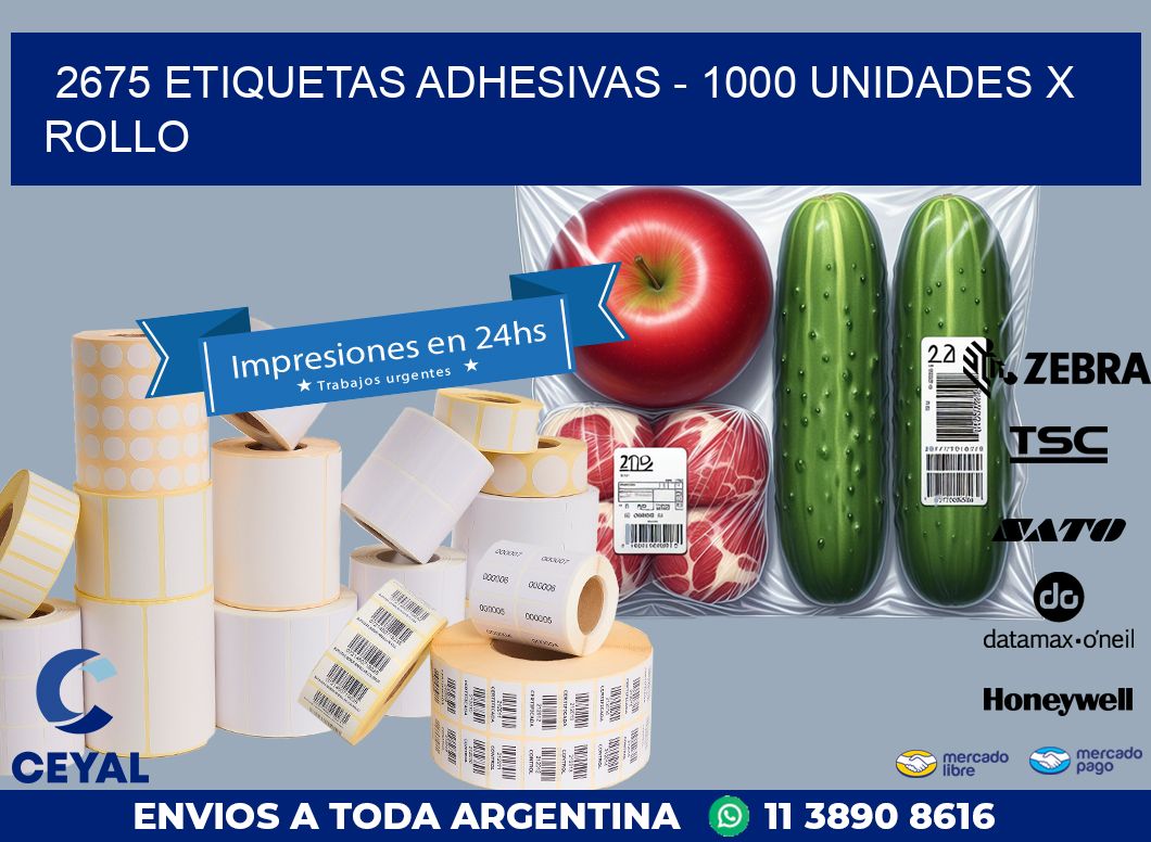 2675 ETIQUETAS ADHESIVAS – 1000 UNIDADES X ROLLO