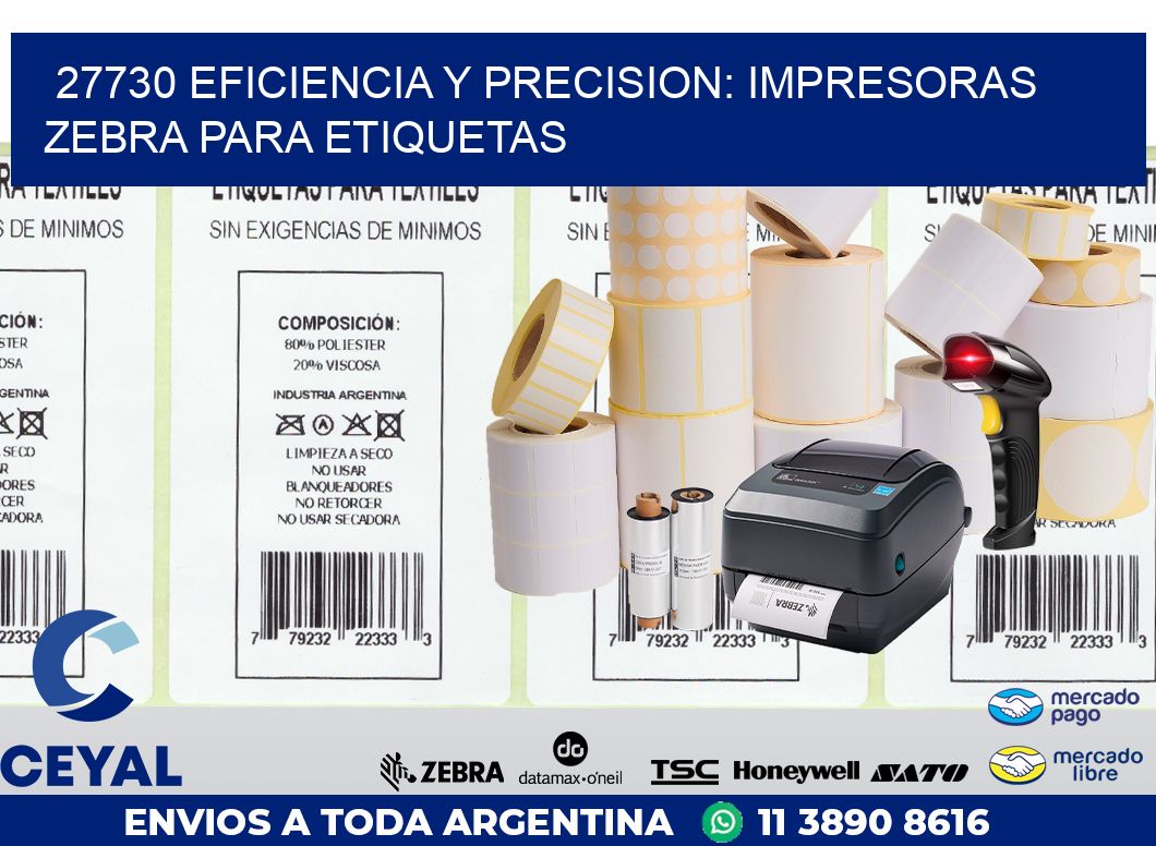 27730 EFICIENCIA Y PRECISION: IMPRESORAS ZEBRA PARA ETIQUETAS
