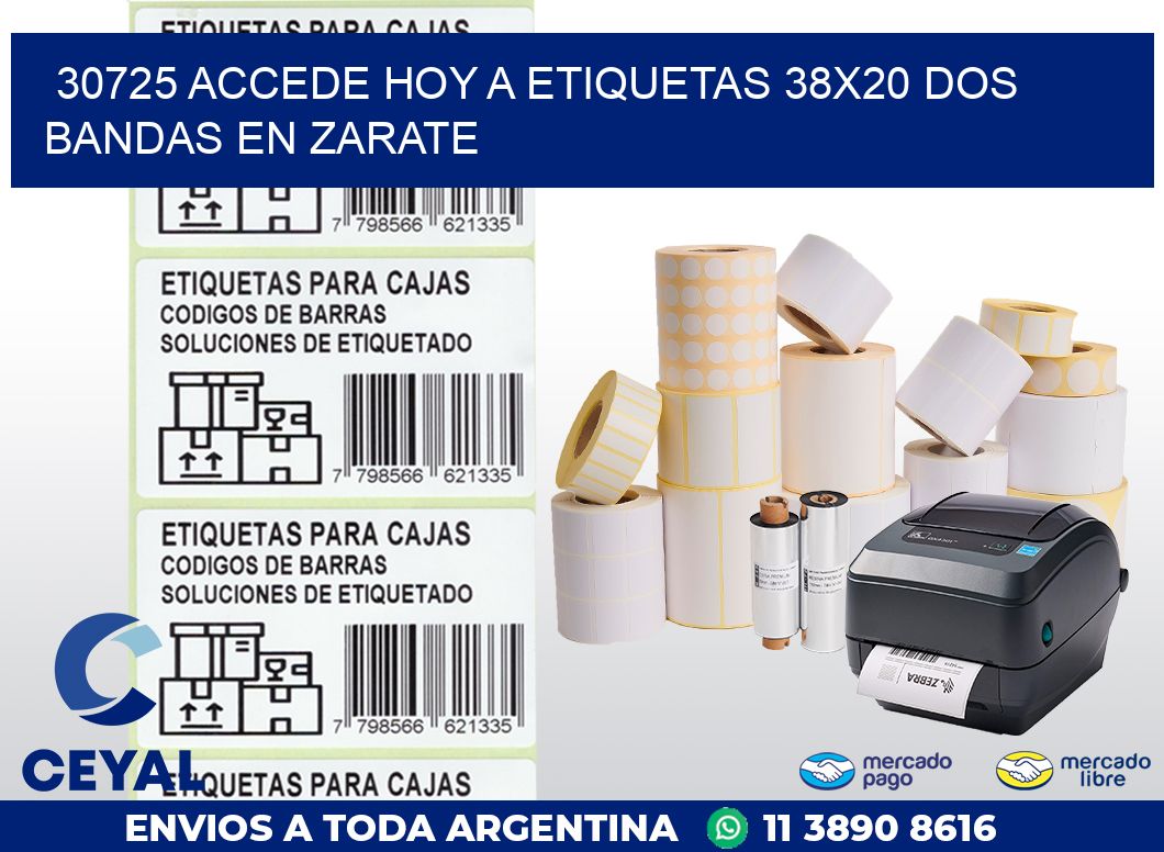 30725 ACCEDE HOY A ETIQUETAS 38X20 DOS BANDAS EN ZARATE