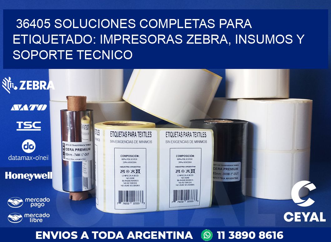 36405 SOLUCIONES COMPLETAS PARA ETIQUETADO: IMPRESORAS ZEBRA, INSUMOS Y SOPORTE TECNICO