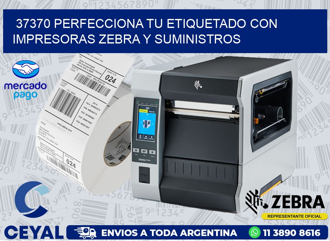 37370 PERFECCIONA TU ETIQUETADO CON IMPRESORAS ZEBRA Y SUMINISTROS