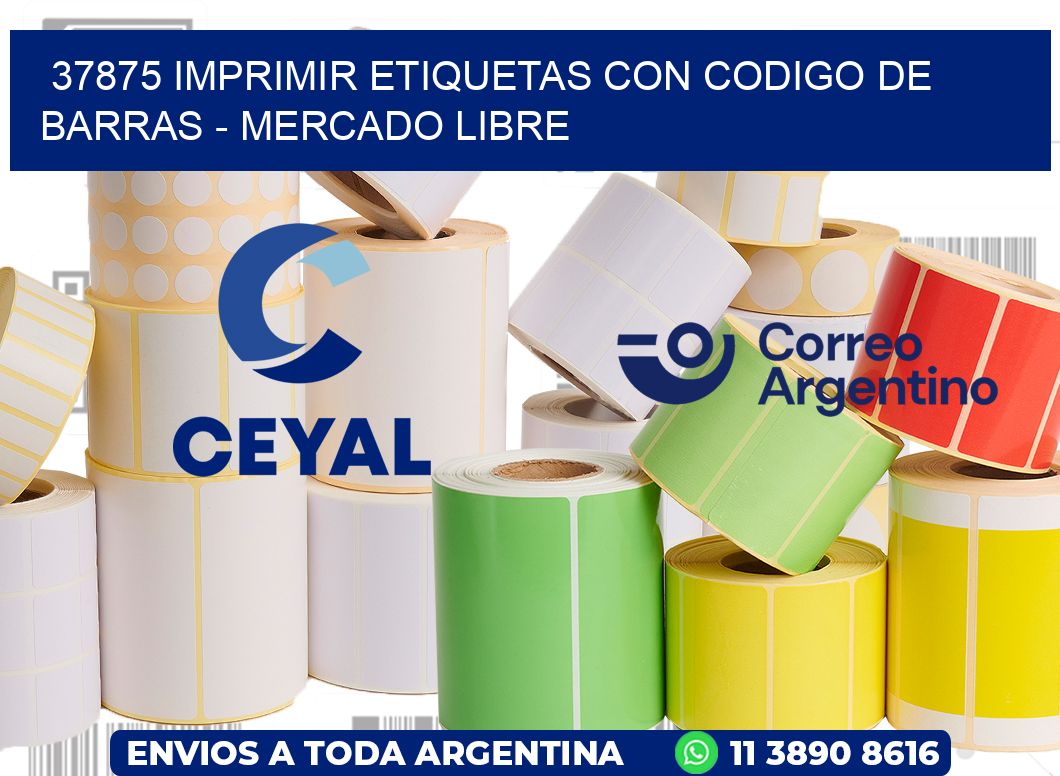 37875 IMPRIMIR ETIQUETAS CON CODIGO DE BARRAS - MERCADO LIBRE