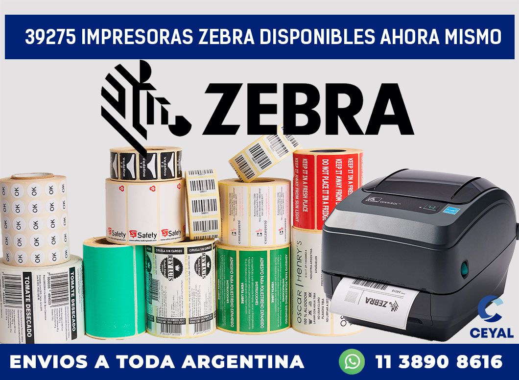 39275 IMPRESORAS ZEBRA DISPONIBLES AHORA MISMO