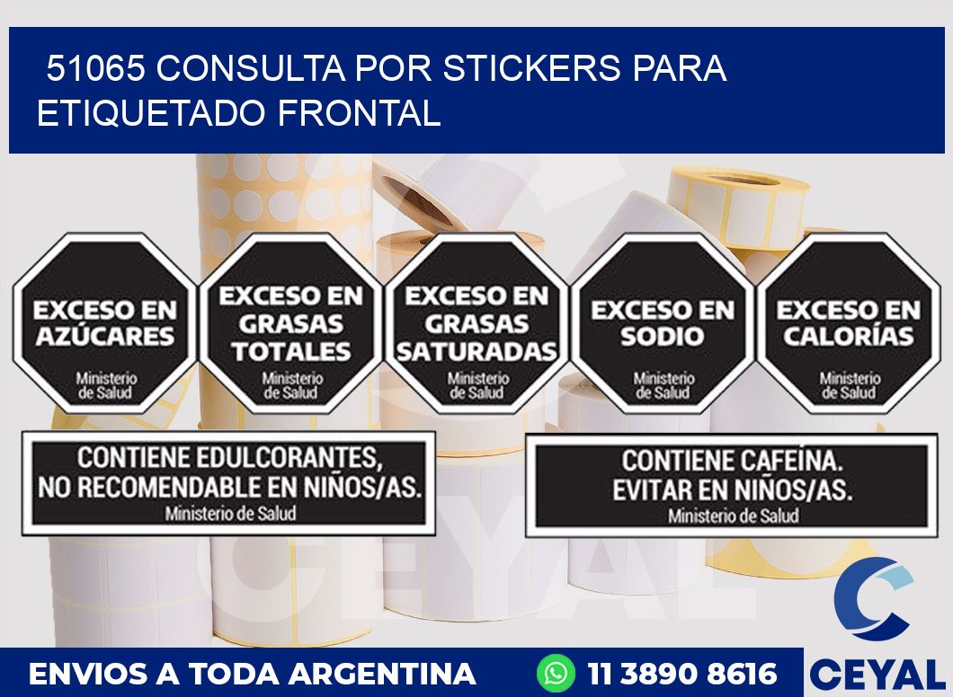 51065 CONSULTA POR STICKERS PARA ETIQUETADO FRONTAL