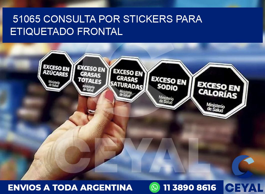 51065 CONSULTA POR STICKERS PARA ETIQUETADO FRONTAL