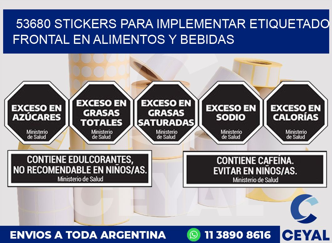 53680 STICKERS PARA IMPLEMENTAR ETIQUETADO FRONTAL EN ALIMENTOS Y BEBIDAS
