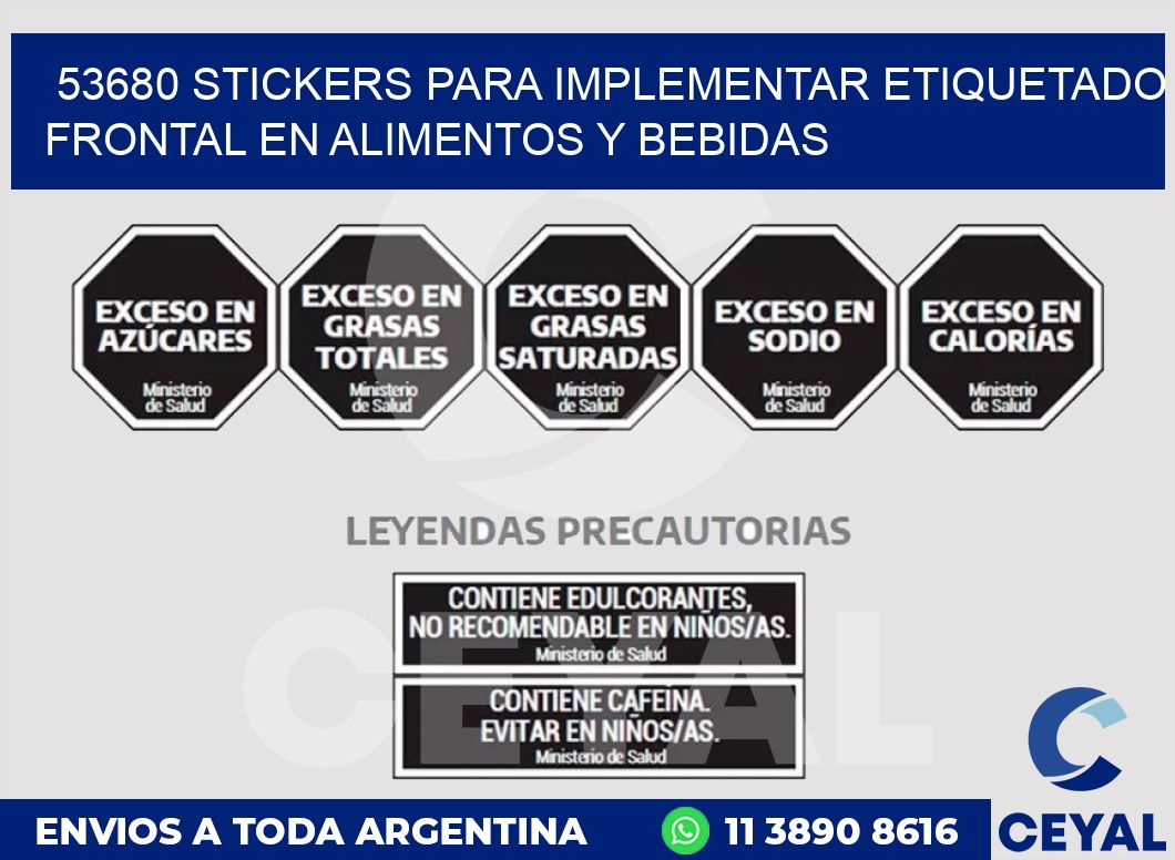 53680 STICKERS PARA IMPLEMENTAR ETIQUETADO FRONTAL EN ALIMENTOS Y BEBIDAS