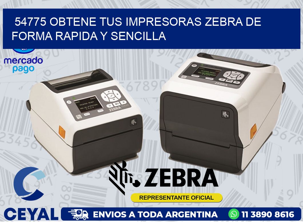 54775 OBTENE TUS IMPRESORAS ZEBRA DE FORMA RAPIDA Y SENCILLA