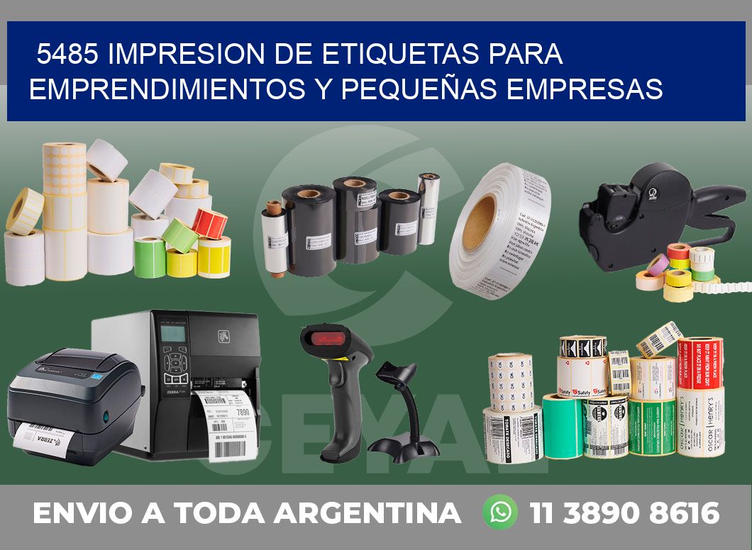 5485 IMPRESION DE ETIQUETAS PARA EMPRENDIMIENTOS Y PEQUEÑAS EMPRESAS