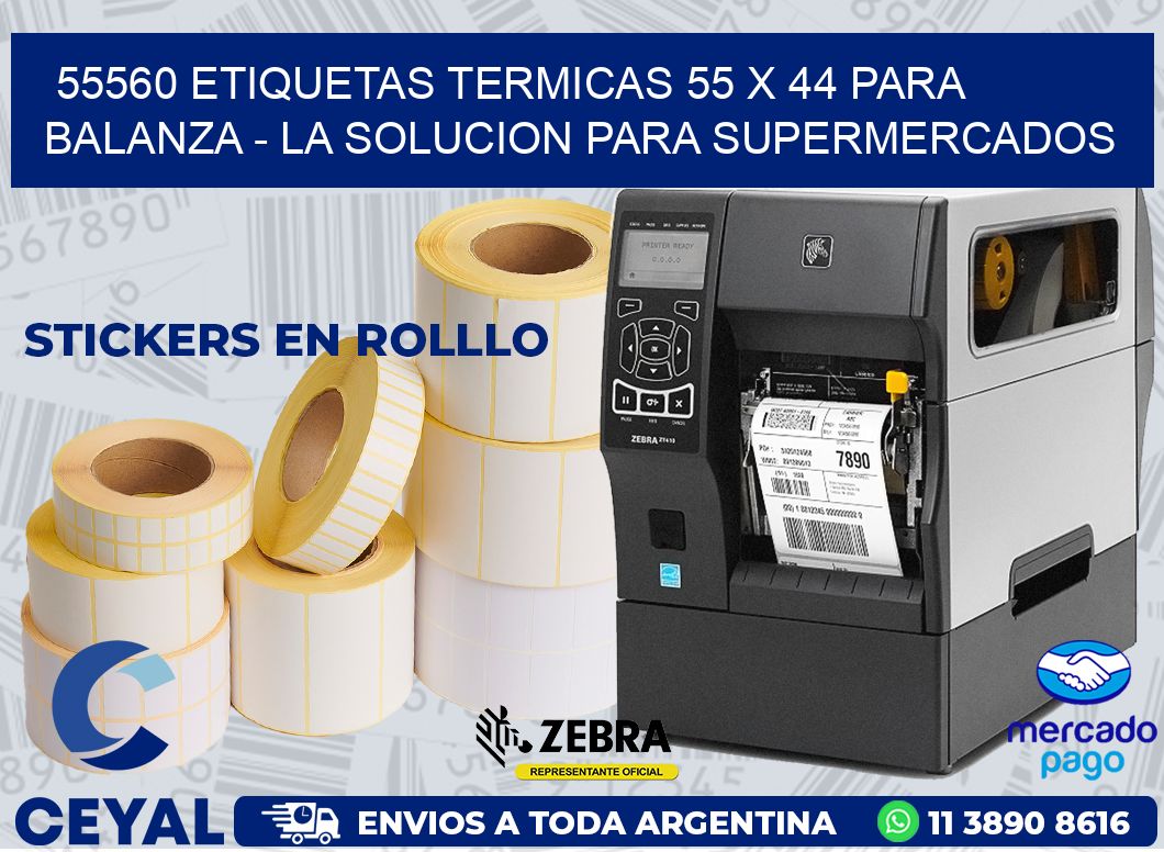 55560 ETIQUETAS TERMICAS 55 X 44 PARA BALANZA - LA SOLUCION PARA SUPERMERCADOS