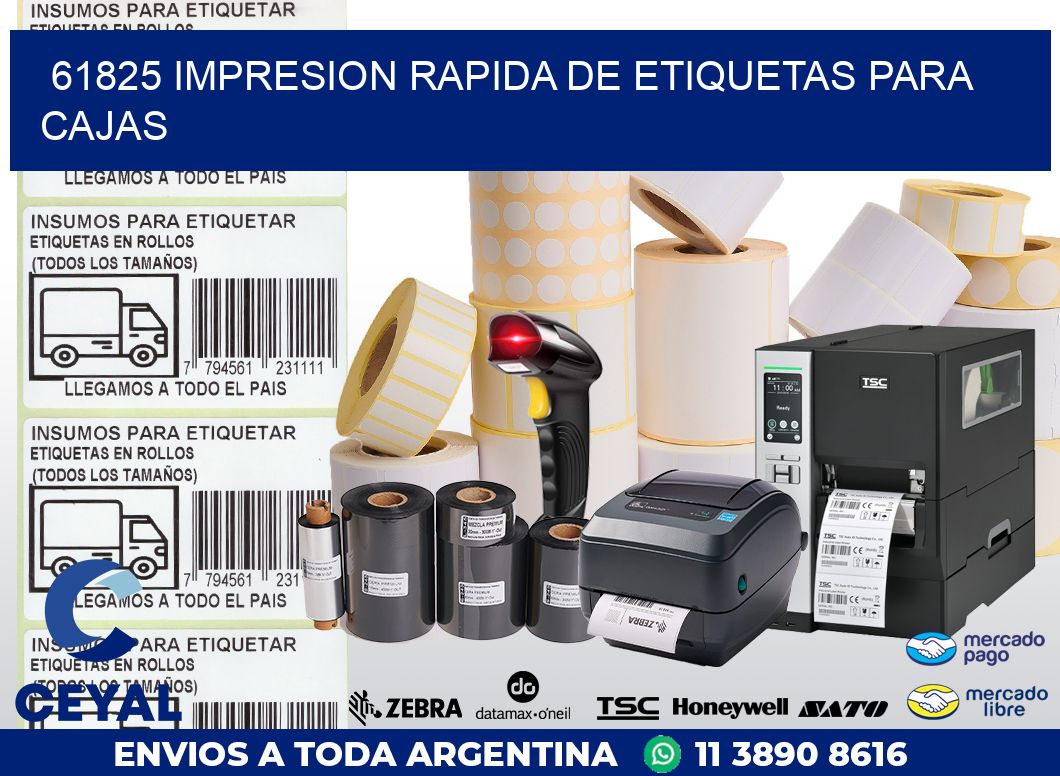61825 IMPRESION RAPIDA DE ETIQUETAS PARA CAJAS