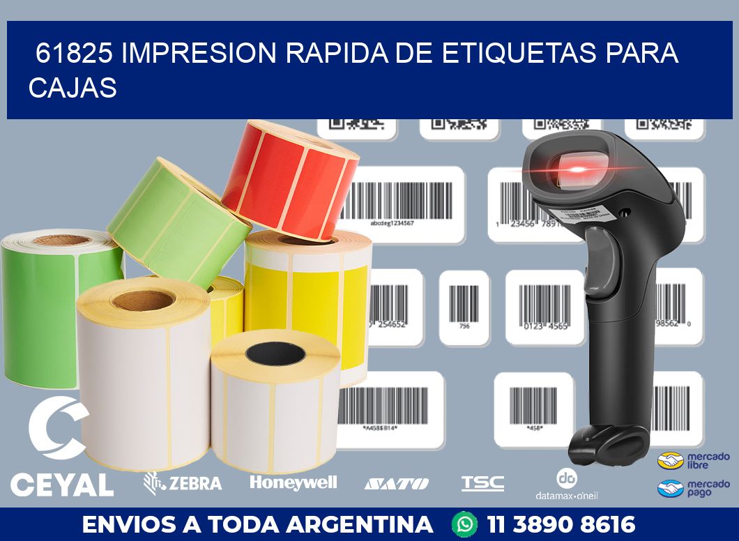61825 IMPRESION RAPIDA DE ETIQUETAS PARA CAJAS