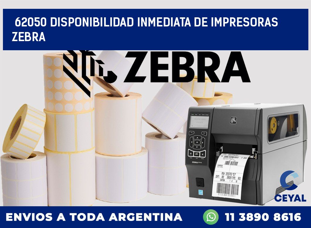 62050 DISPONIBILIDAD INMEDIATA DE IMPRESORAS ZEBRA