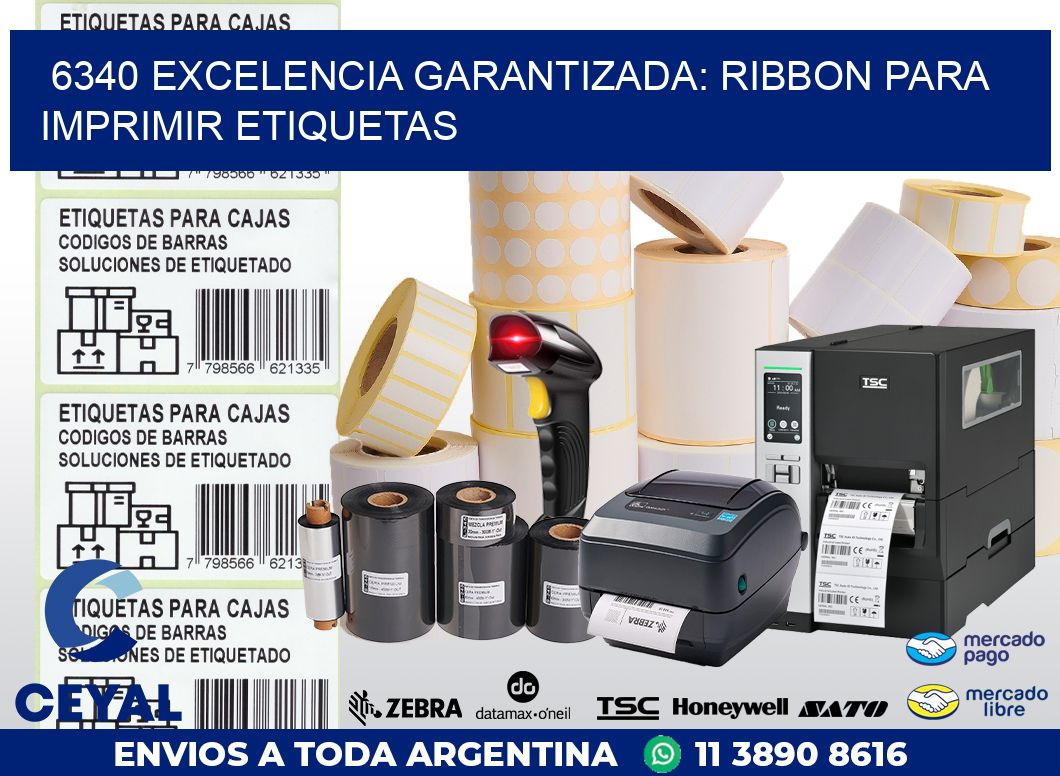 6340 EXCELENCIA GARANTIZADA: RIBBON PARA IMPRIMIR ETIQUETAS