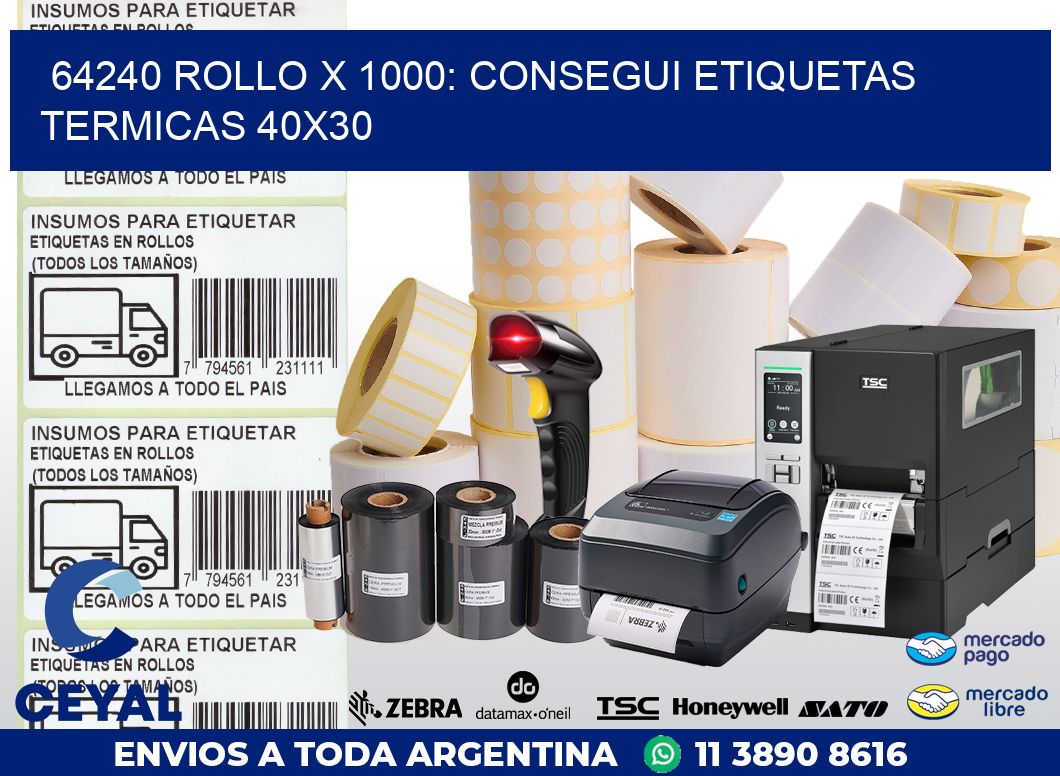 64240 ROLLO X 1000: CONSEGUI ETIQUETAS TERMICAS 40X30