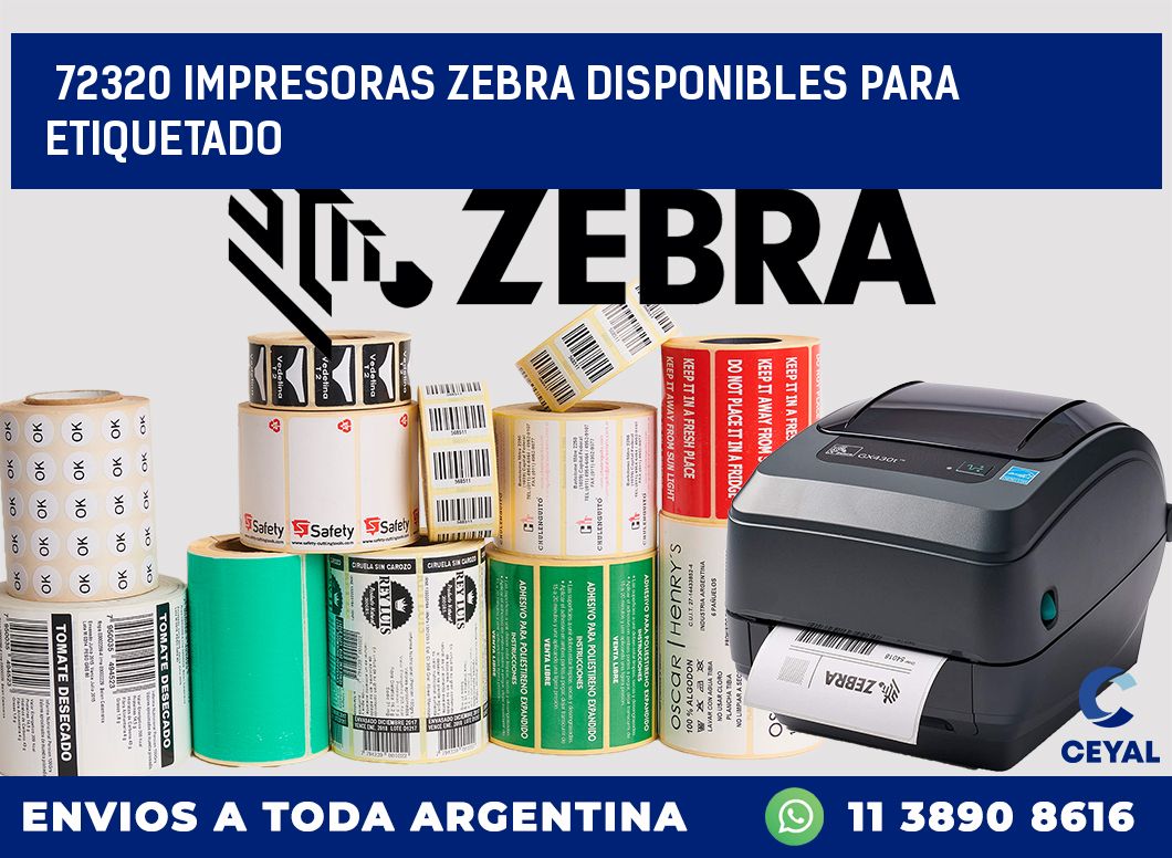 72320 IMPRESORAS ZEBRA DISPONIBLES PARA ETIQUETADO