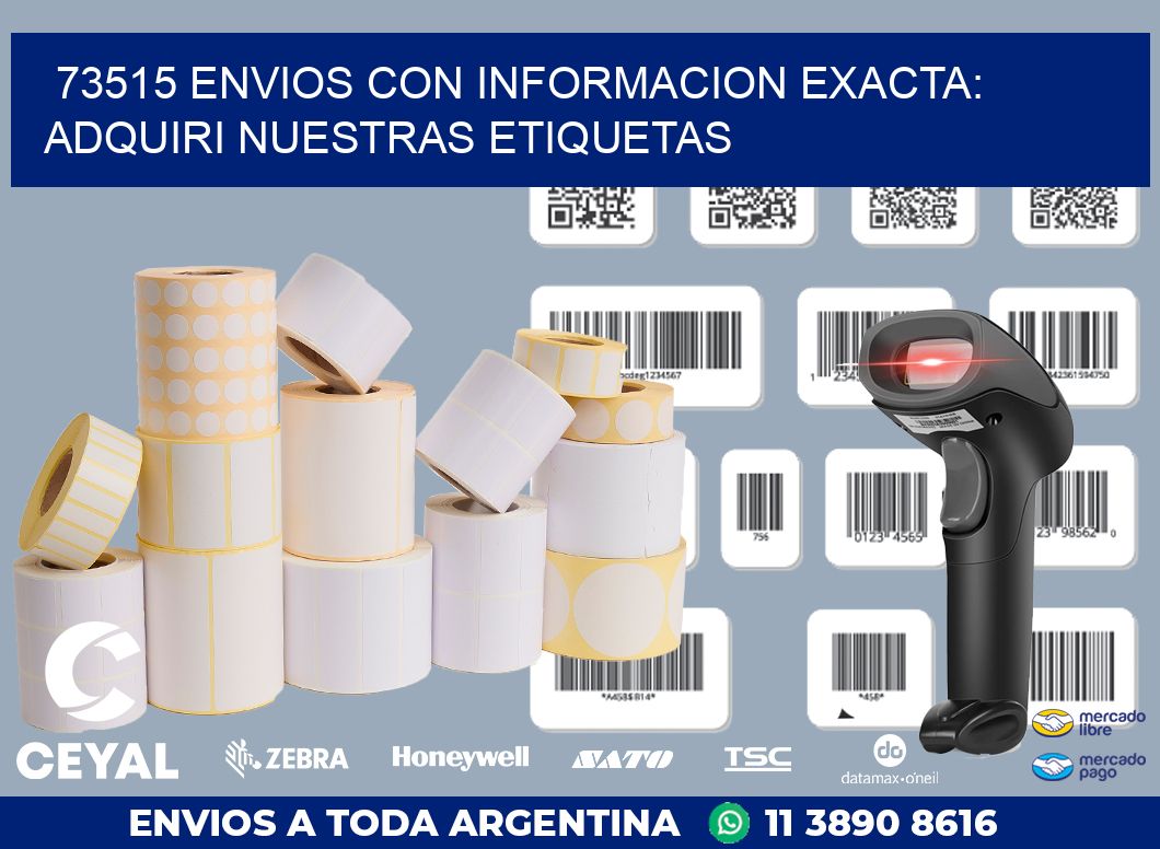 73515 ENVIOS CON INFORMACION EXACTA: ADQUIRI NUESTRAS ETIQUETAS