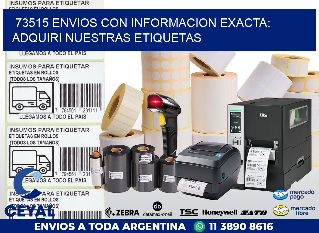 73515 ENVIOS CON INFORMACION EXACTA: ADQUIRI NUESTRAS ETIQUETAS