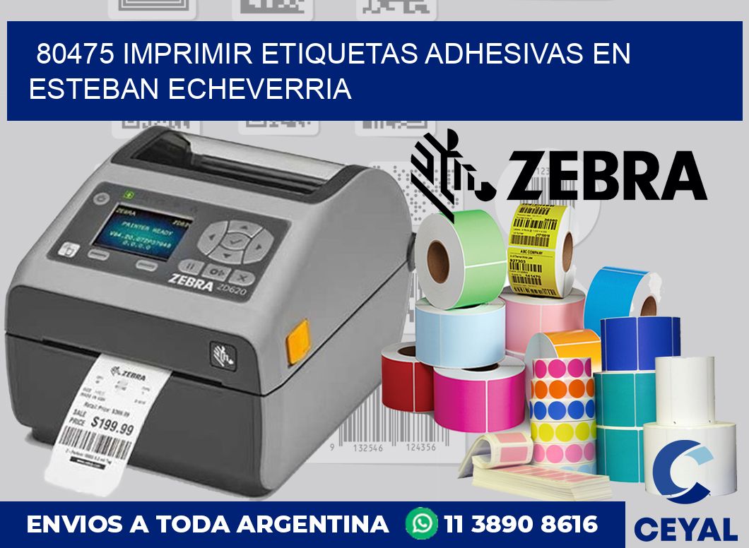 80475 IMPRIMIR ETIQUETAS ADHESIVAS EN ESTEBAN ECHEVERRIA