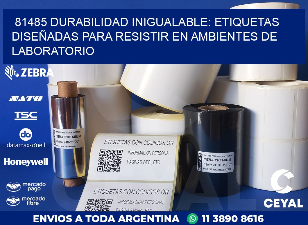 81485 DURABILIDAD INIGUALABLE: ETIQUETAS DISEÑADAS PARA RESISTIR EN AMBIENTES DE LABORATORIO