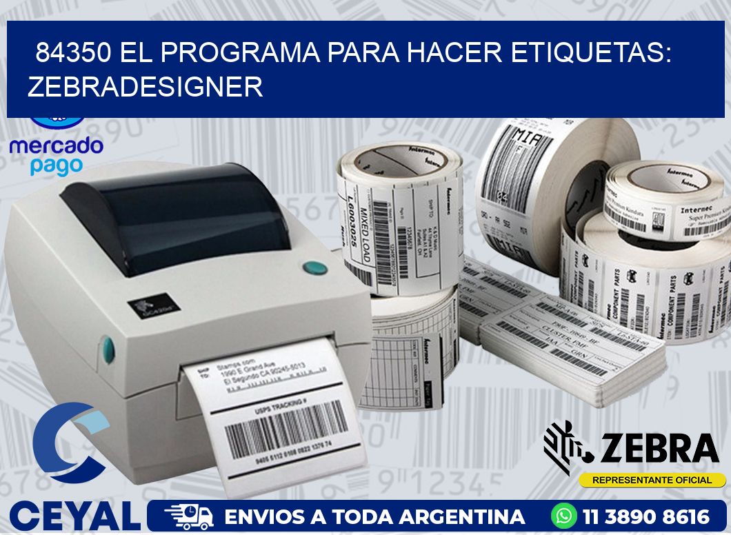 84350 EL PROGRAMA PARA HACER ETIQUETAS: ZEBRADESIGNER