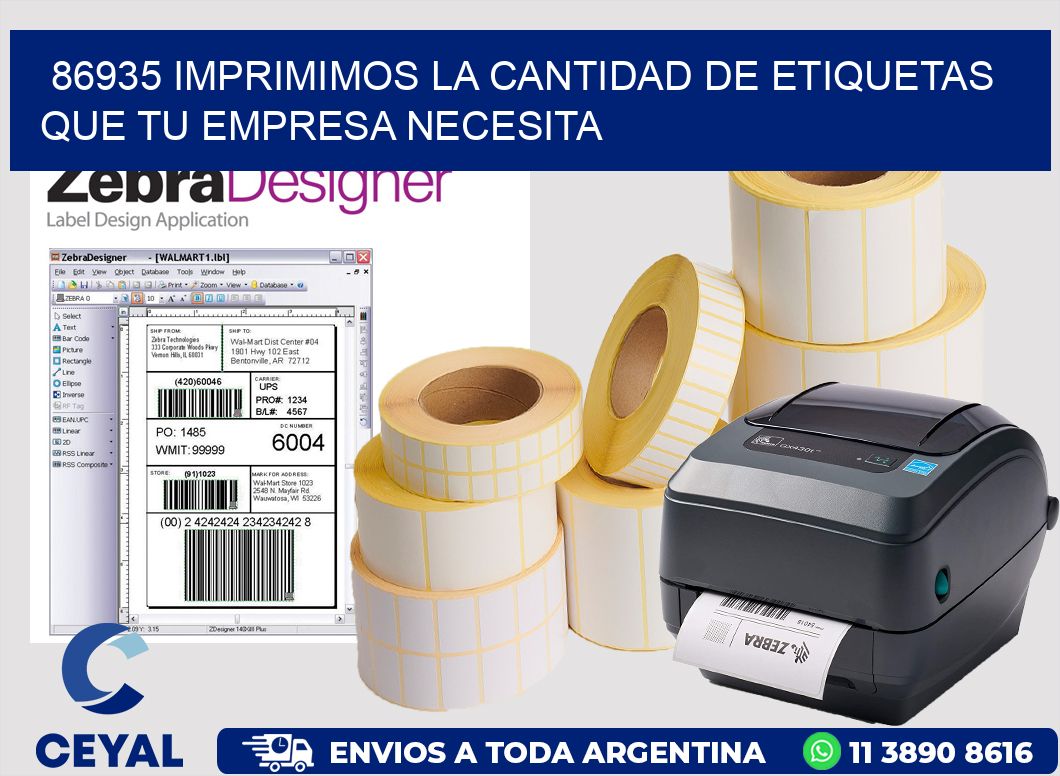 86935 IMPRIMIMOS LA CANTIDAD DE ETIQUETAS QUE TU EMPRESA NECESITA