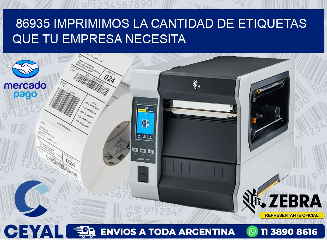 86935 IMPRIMIMOS LA CANTIDAD DE ETIQUETAS QUE TU EMPRESA NECESITA