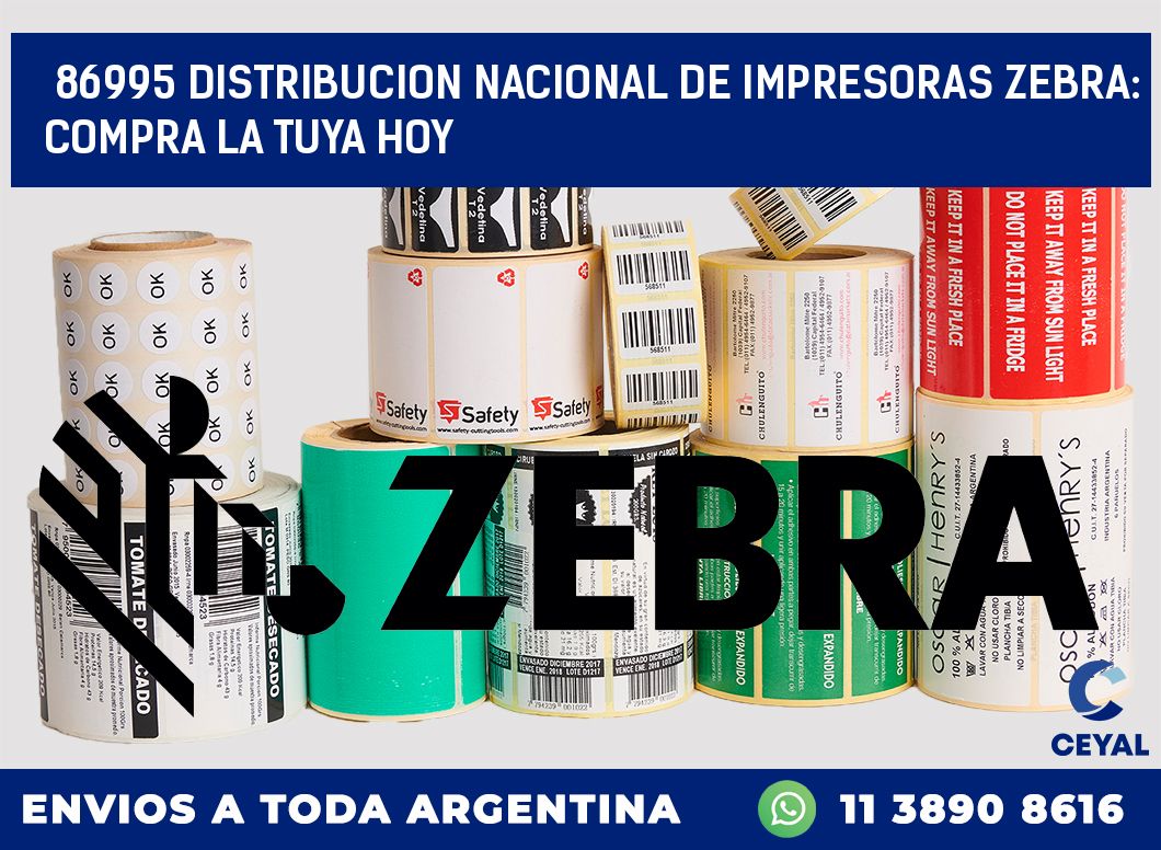 86995 DISTRIBUCION NACIONAL DE IMPRESORAS ZEBRA: COMPRA LA TUYA HOY