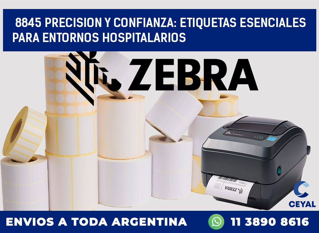 8845 PRECISION Y CONFIANZA: ETIQUETAS ESENCIALES PARA ENTORNOS HOSPITALARIOS