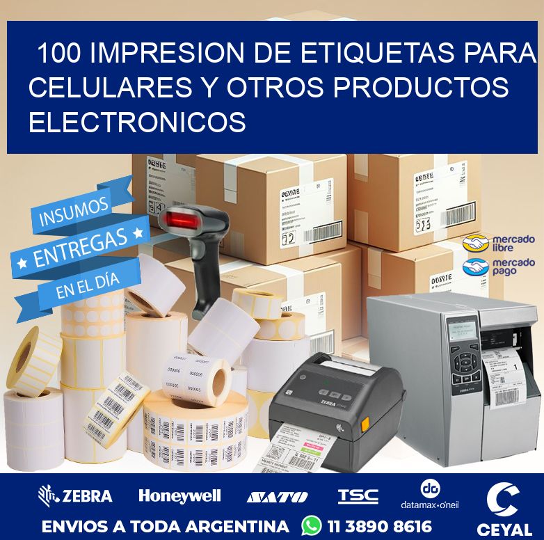 100 IMPRESION DE ETIQUETAS PARA CELULARES Y OTROS PRODUCTOS ELECTRONICOS