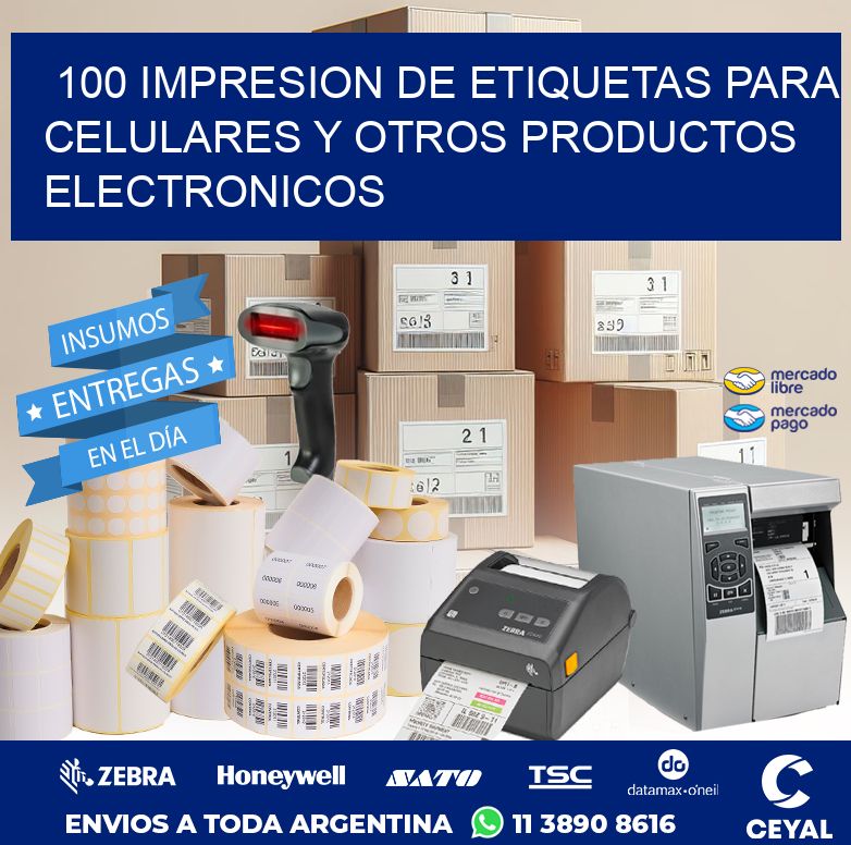 100 IMPRESION DE ETIQUETAS PARA CELULARES Y OTROS PRODUCTOS ELECTRONICOS