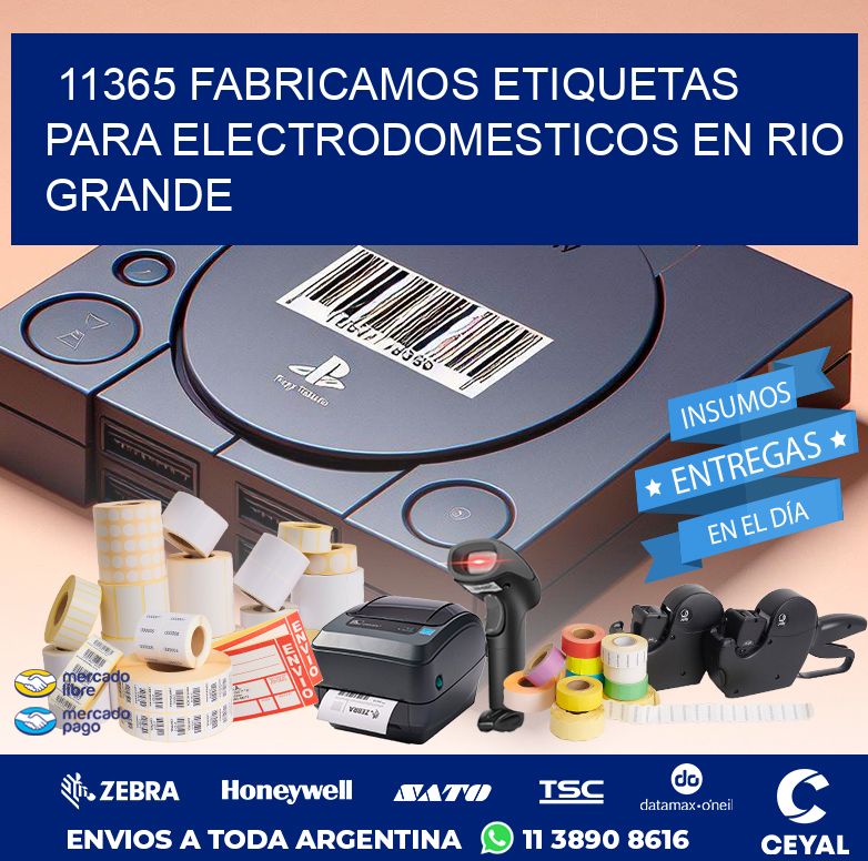11365 FABRICAMOS ETIQUETAS PARA ELECTRODOMESTICOS EN RIO GRANDE