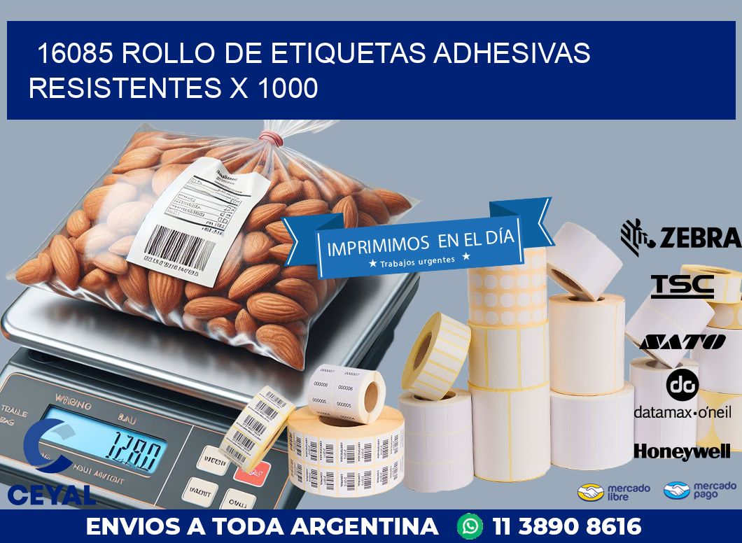 16085 ROLLO DE ETIQUETAS ADHESIVAS RESISTENTES X 1000