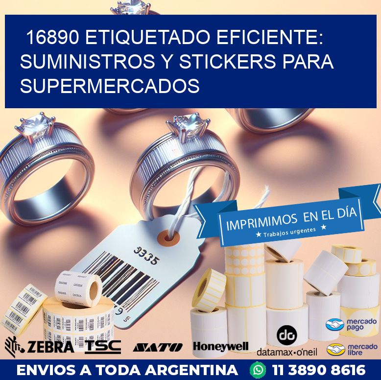 16890 ETIQUETADO EFICIENTE: SUMINISTROS Y STICKERS PARA SUPERMERCADOS