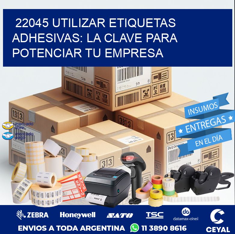 22045 UTILIZAR ETIQUETAS ADHESIVAS: LA CLAVE PARA POTENCIAR TU EMPRESA