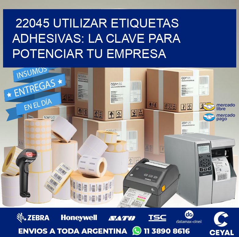 22045 UTILIZAR ETIQUETAS ADHESIVAS: LA CLAVE PARA POTENCIAR TU EMPRESA
