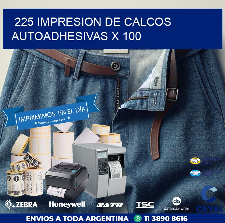 225 IMPRESION DE CALCOS AUTOADHESIVAS X 100